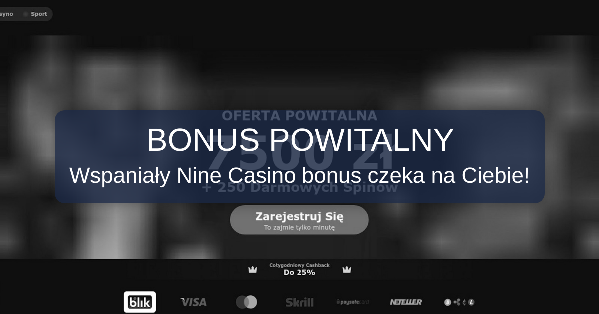 Nine Casino bonus Polska 2026 | Sprawdzony bonus do 5000 PLN
